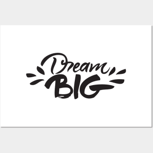 Dream Big Posters and Art